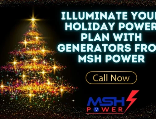 Illuminate Your Holiday Power Plan with Generators from MSH Power